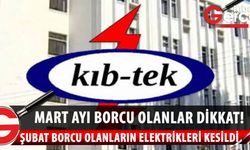 KIB-TEK, bugün şubat devresi ödenmemiş bakiyesi bulunan abonelerin elektriklerini kesti