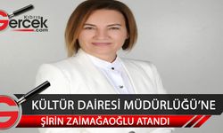 Kültür Dairesi Müdürlüğü’ne Şirin Zaimağaoğlu atandı.