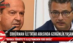 Tatar ile Erhürman arasında “Türkiye eleştirisi” gerginliği yaşandı