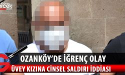 Ozanköy’de üvey kızına cinsel saldırı!