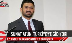 Atun, Türkiye Enerji Bakanı Dönmez ile enerji konusunu görüşecek