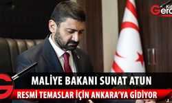 Maliye Bakanı Sunat Atun, resmi temaslarda bulunmak üzere bu sabah Ankara’ya gitti
