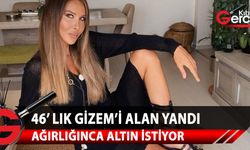 46 yaşındaki ünlü manken Gizem Özdilli, ağırlığınca altın istiyor