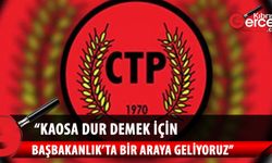 CTP yarın Başbakanlık önünde toplanıyor