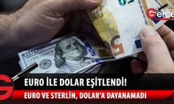 Euro ile dolar başbaşa!