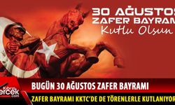 30 Ağustos Zafer Bayramı KKTC'de kutlanıyor