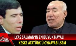İlyas Salman: Keşke Atatürk'ü oynayabilsem