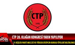 CTP 28. Olağan Kongresi yarın yapılıyor