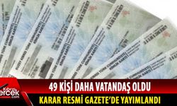 49 kişi Bakanlar Kurulu kararıyla vatandaş oldu