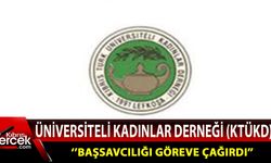 Üniversiteli Kadınlar Derneği (KTÜKD) Başsavcılığı; ''göreve çağırdı''