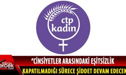 CTP Kadın Örgütü, her üç kadından birinin şiddete maruz bırakıldığını vurguladı