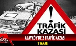 Alayköy'de 2 ayrı trafik kazası