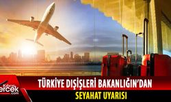 Türkiye seyahat uyarısı yaptı