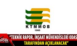 KTMMOB, kaybedilen canlar için yasal süreçlere her türlü katkı sağlanacağını vurguladı