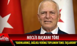 Töre, 8 Mart Dünya Kadınlar Günü nedeniyle mesaj yayımladı