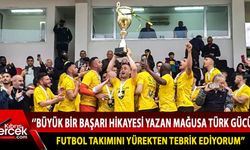 Fikri Ataoğlu şampiyon Mağusa Türk Gücü (MTG) takımını kutladı
