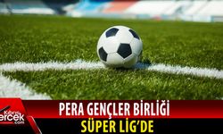 Süper Lig’e yükselen üçüncü takım 'Pera Gençler Birliği'