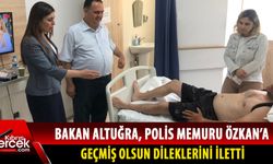 Sağlık Bakanı Altuğra, yaralanan polis memurunu ziyaret etti