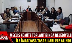 Cumhuriyet Meclisi’nde, Belediyeler ile İmar yasa tasarıları ele alındı