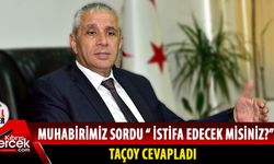 Bakan Taçoy'dan istifa cevabı!