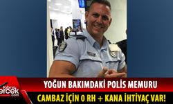 Polis memuru Ercan Cambaz için kan aranıyor!