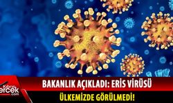Sağlık Bakanlığı'ndan Eris virüsü açıklaması!