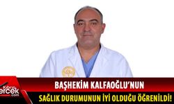 Başhekim Mustafa Kalfaoğlu'na anjiyo yapılıp sent takıldı