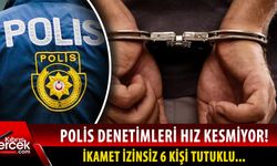 Polis ikamet izinsizleri yakaladı!