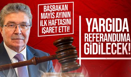 Başbakan Ünal Üstel yargıda referanduma gidileceğini açıkladı: Mayıs ayının ilk haftasını işaret etti!