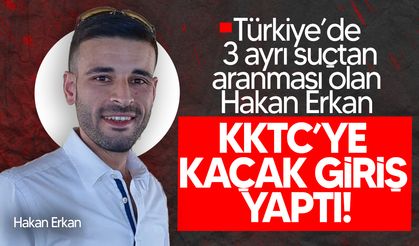 Türkiye’de 3 Ayrı Suçtan Aranan Hakan Erkan Kaçak Yollarla KKTC’ye geldi!
