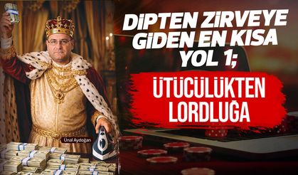 ÜTÜCÜLÜKTEN LORDLUĞA: ÜNAL AYDOĞAN!