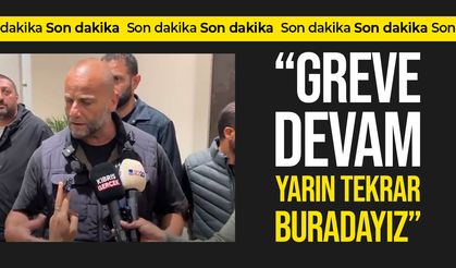 SON DAKİKA: Tuğcu açıkladı! “Yarın grevdeyiz”