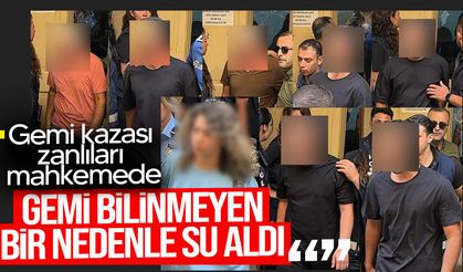 Gemi kazası zanlıları mahkemede