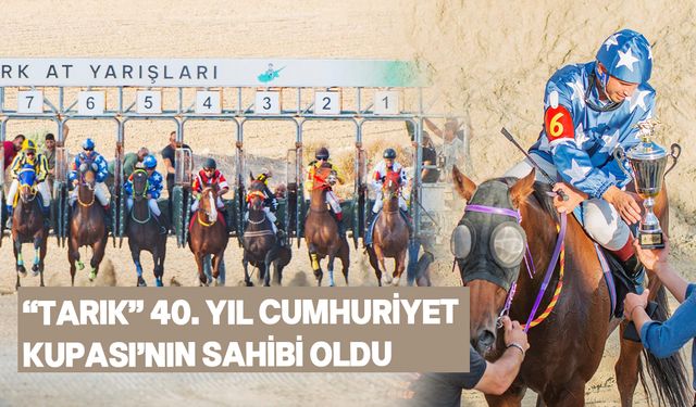40. Yıl Cumhuriyet Kupası’nın sahibi “TARIK” 