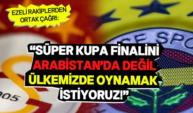 Galatasaray ve Fenerbahçe'den ortak tavır!