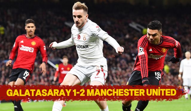İlk yarı sonucu: Galatasaray 1-2 Manchester United