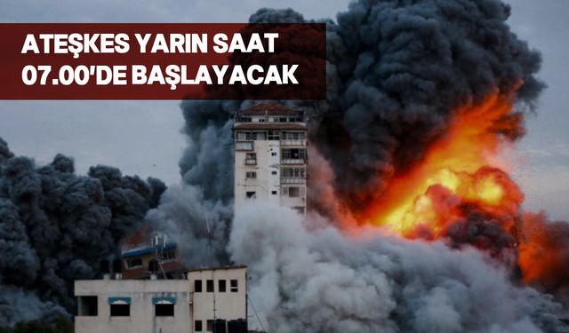 İsrail ile Hamas arasında ateşkes başlıyor