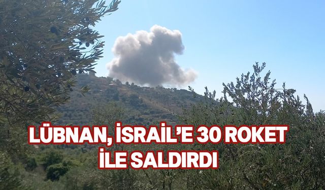 Lübnan, İsrail'e roketlerle saldırı düzenlendi