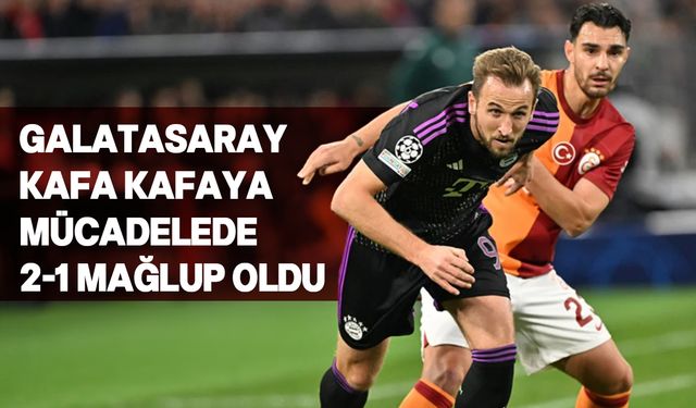 Galatasaray, Bayern Münih'e deplasmanda kaybetti