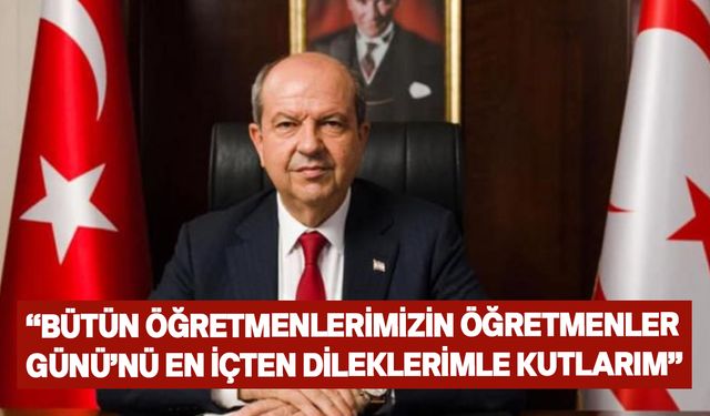 Tatar, 24 Kasım Öğretmenler Günü dolayısıyla mesaj yayımladı
