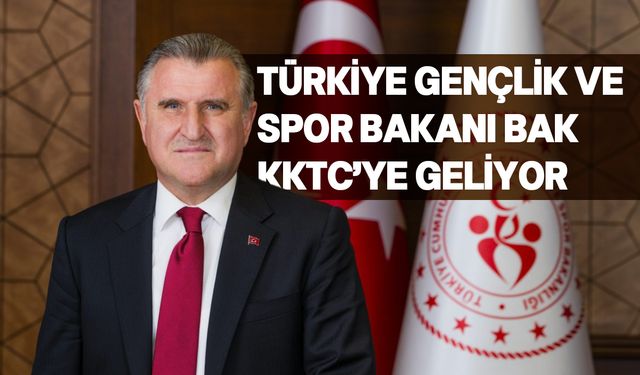 Türkiye Gençlik ve Spor Bakanı , KKTC ziyareti ile etkinliklerde bulunacak