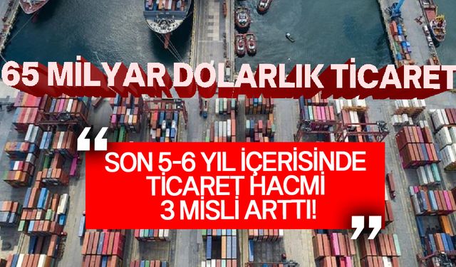Türkiye ve Rusya'nın 65 milyar dolarlık ticareti