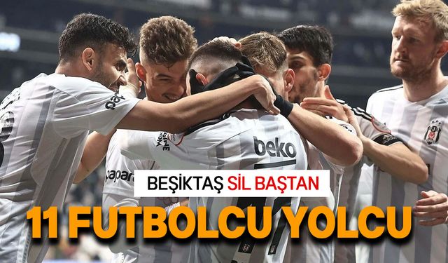 Beşiktaş'ta 11 futbolcu takımdan ayrılacak