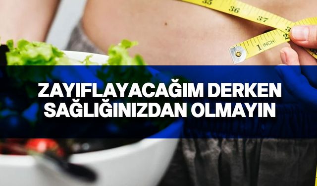 Kısa sürede zayıflama vadeden diyetlerinin zararları