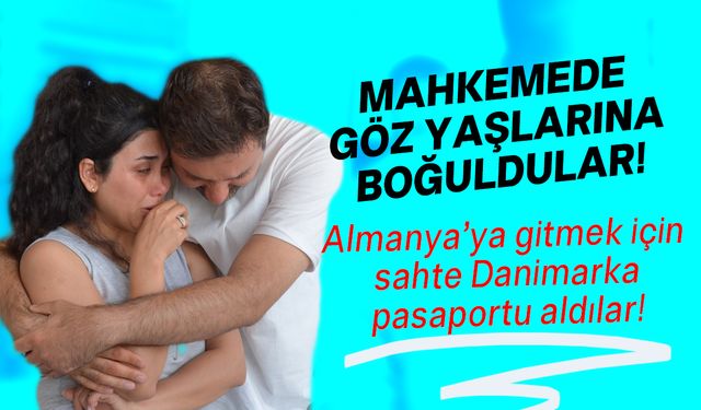 Sahte Danimarka pasaportuyla yakalanan İranlı çift mahkemede ağladı!