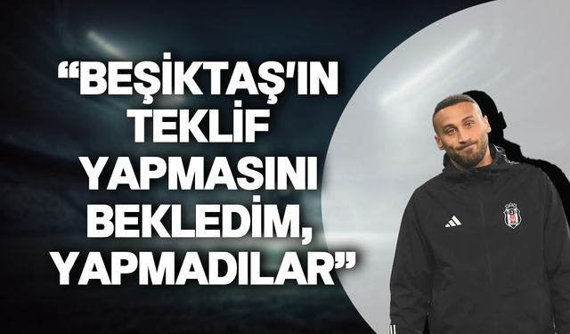 Cenk Tosun'dan açıklama: Beşiktaş'tan bana teklif gelmedi
