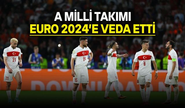 EURO 2024'e veda ettik! A Milli Takımımız, Hollanda'ya yenildi