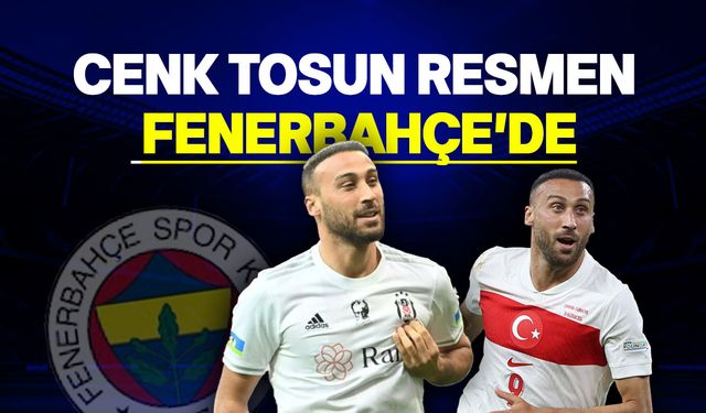 Fenerbahçe, Cenk Tosun'u açıkladı