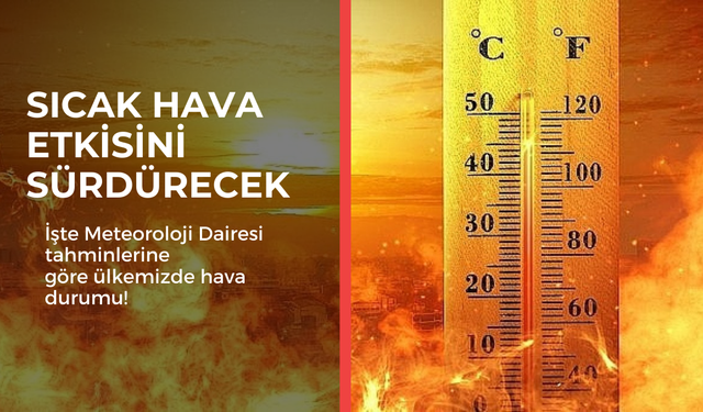 Sıcak hava devam edecek