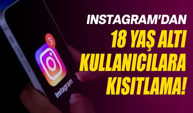 18 yaş altı kullanıcılara Instagram'dan 'genç hesabı' kısıtlaması